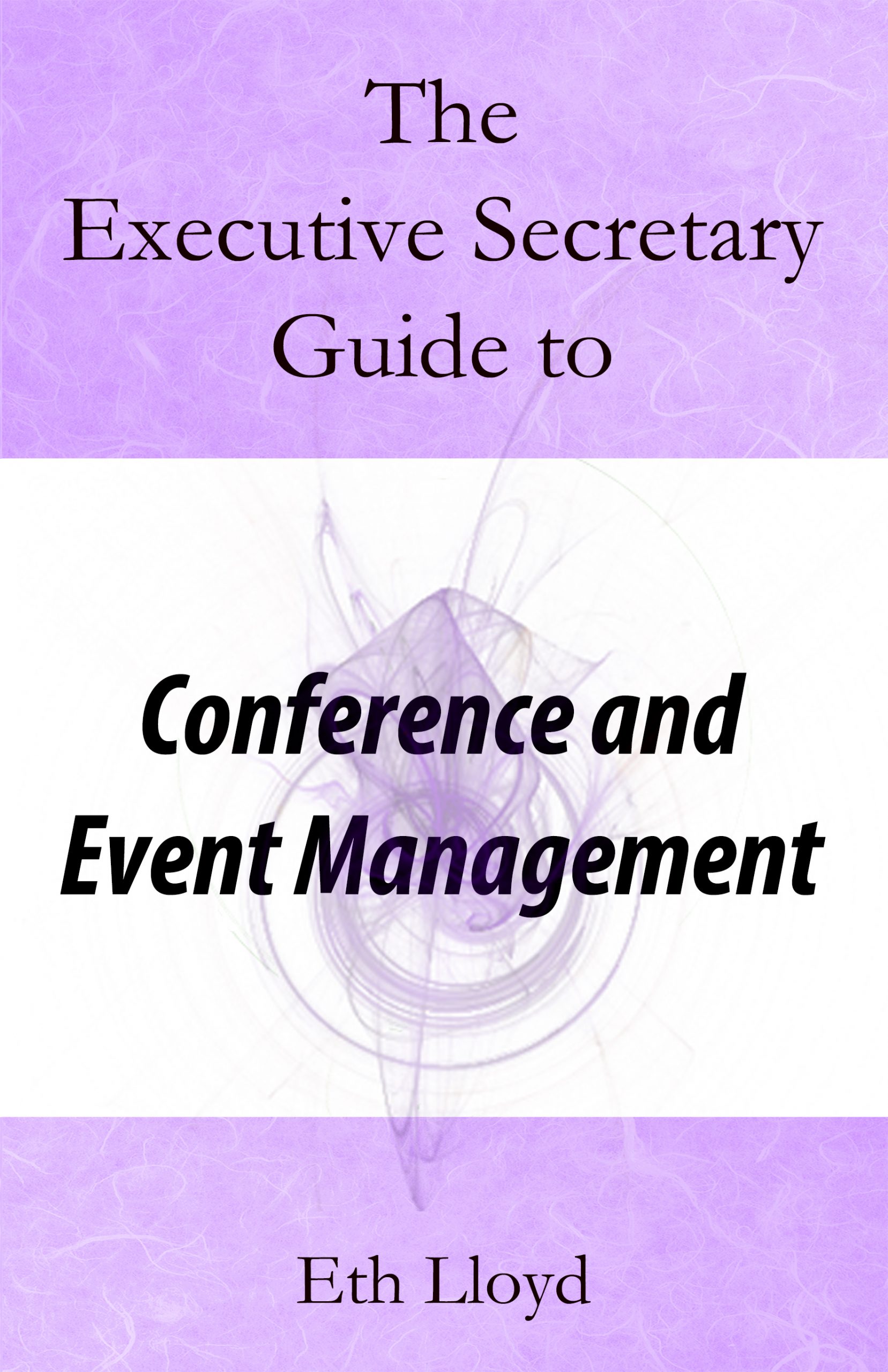 The Executive Secretary Guide to Conference and Event Management