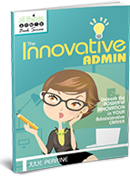 The Innovative Admin: Unleash the Power of Innovation in Your Administrative Career